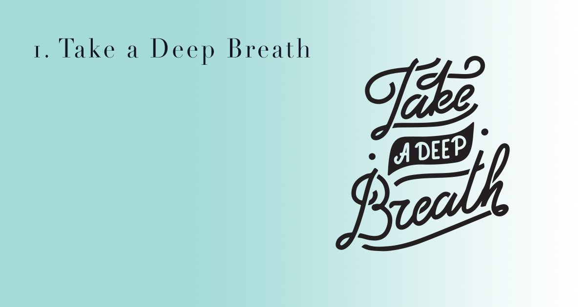 1. Take a Deep Breath