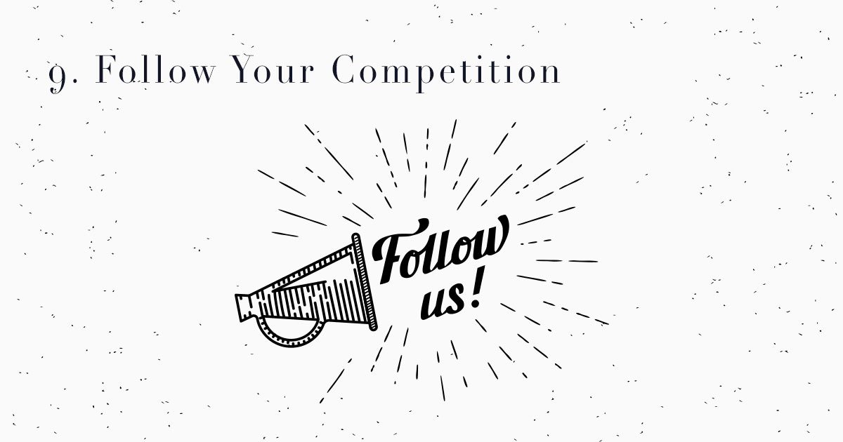 9. Follow Your Competition