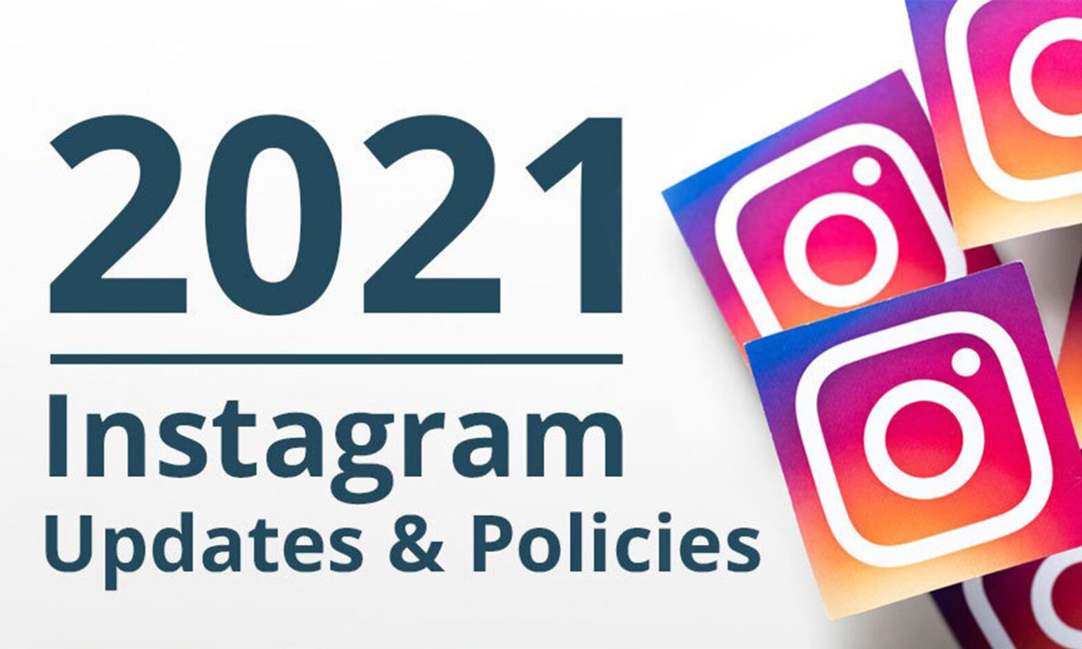 Featured image for post: Important Instagram Updates and Policies 2021