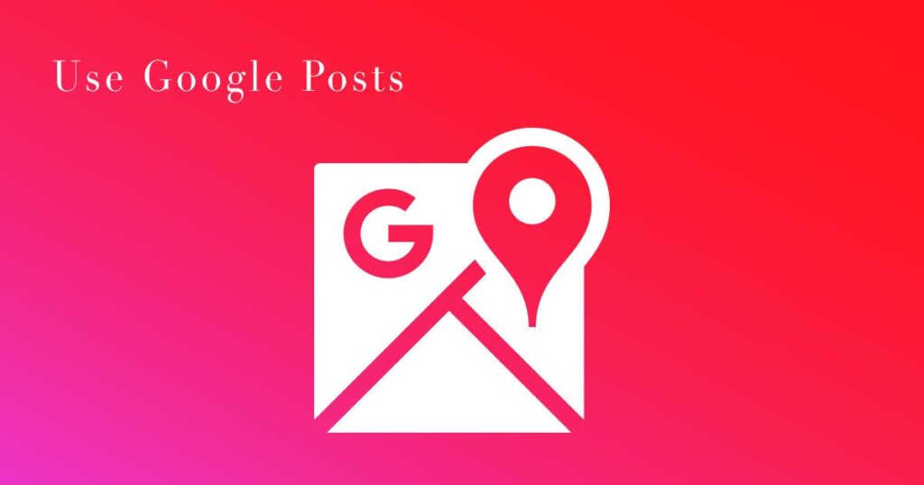 Use Google Posts