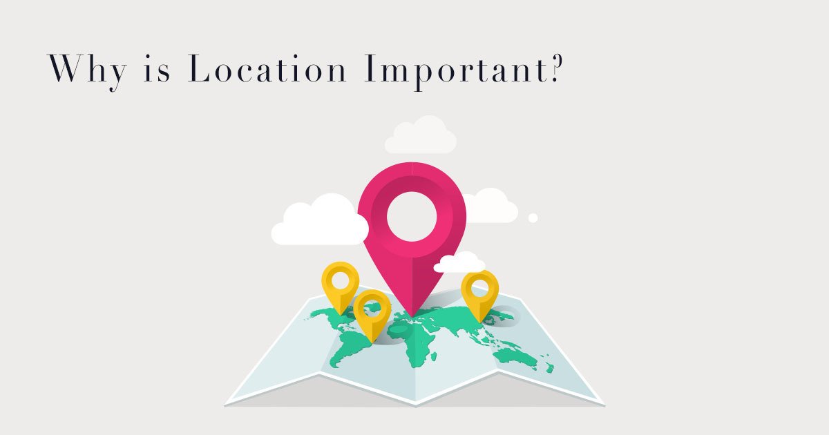 Why is Location Important_